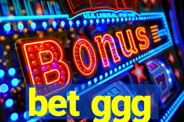 bet ggg